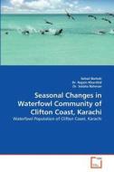 Seasonal Changes in Waterfowl Community of Clifton Coast, Karachi di Sohail Barkati, Dr. Najam Khurshid, Dr. Solaha Rahman edito da VDM Verlag