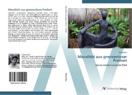 Moralität aus grenzenloser Freiheit di Dániel Bíró edito da AV Akademikerverlag