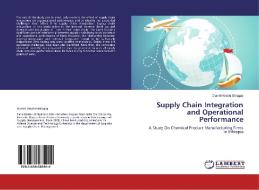 Supply Chain Integration and Operational Performance di Daniel Atnafu Gelagay edito da LAP Lambert Academic Publishing