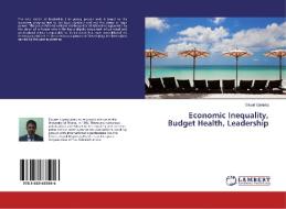 Economic Inequality, Budget Health, Leadership di Eduart Gjokutaj edito da LAP Lambert Academic Publishing