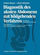 Diagnostik des akuten Abdomens mit bildgebenden Verfahren di Dieter Beyer, Ulrich Mödder edito da Springer Berlin Heidelberg