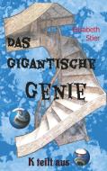Das gigantische Genie di Elisabeth Stier edito da tredition