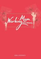 Working Mom Journal di Lima Andersen edito da Books on Demand