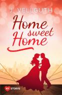 Home Sweet Home di J. Vellguth edito da Books on Demand