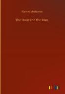 The Hour and the Man di Harriet Martineau edito da Outlook Verlag