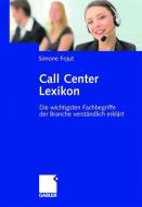 Call Center Lexikon di Simone Fojut edito da Gabler, Betriebswirt.-Vlg