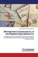 Intertekstual'nost' I Interdiskursivnost' di Dolzhich Elena Anatol'evna edito da Lap Lambert Academic Publishing