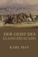 Der Geist Des Llano Estacado: Neue Deutsche Rechtschreibung di Karl May edito da Jazzybee Verlag