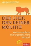 Der Chef, den keiner mochte di Markus Jotzo edito da GABAL Verlag GmbH