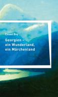 Georgien - ein Wunderland, ein Märchenland di Essad Bey edito da Arco Verlag GmbH