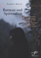 Burnout und Spiritualität di Sandra Käser edito da Bedey Media GmbH