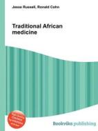 Traditional African Medicine di Jesse Russell, Ronald Cohn edito da Book On Demand Ltd.