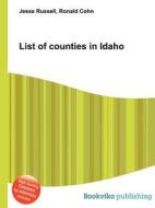 List Of Counties In Idaho di Jesse Russell, Ronald Cohn edito da Book On Demand Ltd.