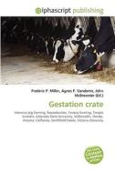 Gestation crate di #Miller,  Frederic P. Vandome,  Agnes F. Mcbrewster,  John edito da Alphascript Publishing