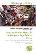 Food Safety Incidents In The People\'s Republic Of China edito da Alphascript Publishing