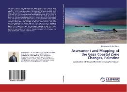 Assessment and Mapping of the Gaza Coastal Zone Changes, Palestine di Mohammed A. Abd Rabou edito da LAP Lambert Academic Publishing
