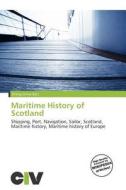 Maritime History Of Scotland edito da Civ