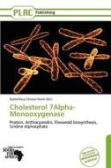 Cholesterol 7alpha-Monooxygenase edito da Placpublishing