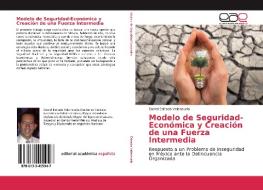 Modelo de Seguridad-Económica y Creación de una Fuerza Intermedia di Daniel Estrada Valenzuela edito da EAE