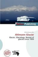 Ahlmann Glacier edito da Bellum Publishing