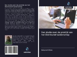 Een studie over de praktijk van het Distributief Leiderschap di Belayneh Bitew edito da Uitgeverij Onze Kennis
