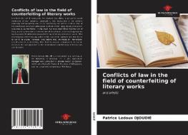 Conflicts of law in the field of counterfeiting of literary works di Patrice Ledoux Djoudié edito da Our Knowledge Publishing