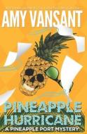 Pineapple Hurricane di Vansant Amy Vansant edito da Independently Published