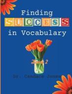 Finding Success in Vocabulary: The Middle Years di Candace Jones edito da LIGHTNING SOURCE INC