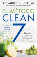 Clean 7 \ El Método Clean 7 (Spanish Ed): Desintoxica Y Rejuvenece Tu Cuerpo En Tan Sólo Siete Días di Alejandro Junger edito da HARPERCOLLINS