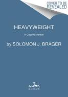 Heavyweight di Solomon J. Brager edito da HarperCollins Publishers Inc