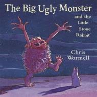 The Big Ugly Monster And The Little Stone Rabbit di Christopher Wormell edito da Random House Children\'s Publishers Uk