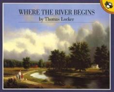 Where the River Begins di Thomas Locker edito da PUFFIN BOOKS