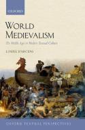 World Medievalism di Louise D'Arcens edito da Oxford University Press