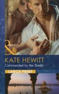 Commanded By The Sheikh di Kate Hewitt edito da Harpercollins Publishers