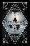 Crownbreaker di Sebastien de Castell edito da ORBIT