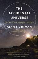 The Accidental Universe di Alan Lightman edito da Random House LCC US