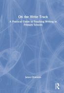 On The Write Track di James Clements edito da Taylor & Francis Ltd