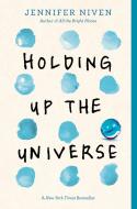 Holding Up the Universe di Jennifer Niven edito da Random House LCC US