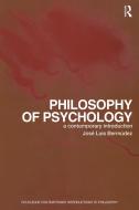 Philosophy of Psychology di Jose Luis Bermudez edito da Taylor & Francis Ltd