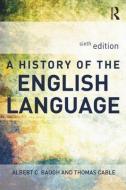 A History of the English Language di Albert C. Baugh, Thomas Cable edito da Taylor & Francis Ltd