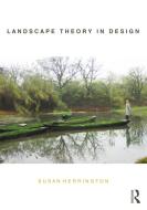 Landscape Theory in Design di Susan (University of British Columbia Herrington edito da Taylor & Francis Ltd