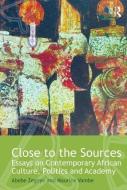 Close to the Sources di Abebe Zegeye edito da Routledge