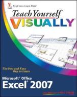 Teach Yourself Visually Excel 2007 di Nancy Muir edito da John Wiley And Sons Ltd