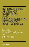 Int Review of Ind and Org Psych 2008 V23 di Hodgkinson edito da John Wiley & Sons