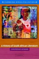 A History of South African Literature African Edition di Christopher Heywood edito da CAMBRIDGE