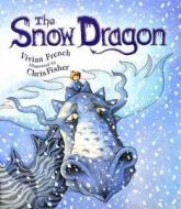 The Snow Dragon di Vivian French edito da Random House Children's Publishers UK