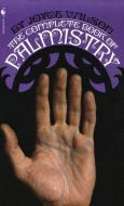 The Complete Book of Palmistry di Joyce Wilson edito da BANTAM DELL