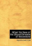 Alfgar The Dane Or The Second Chronicle Of Aescendune di Augustine David Crake edito da Bibliolife