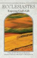 God's Word for Today: Ecclesiastes: Enjoying God's Gifts di Kurt Brink edito da CONCORDIA PUB HOUSE