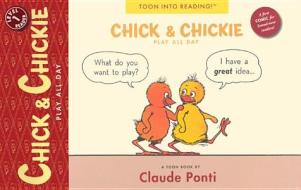 Chick & Chickie in Play All Day! di Claude Ponti edito da Turtleback Books